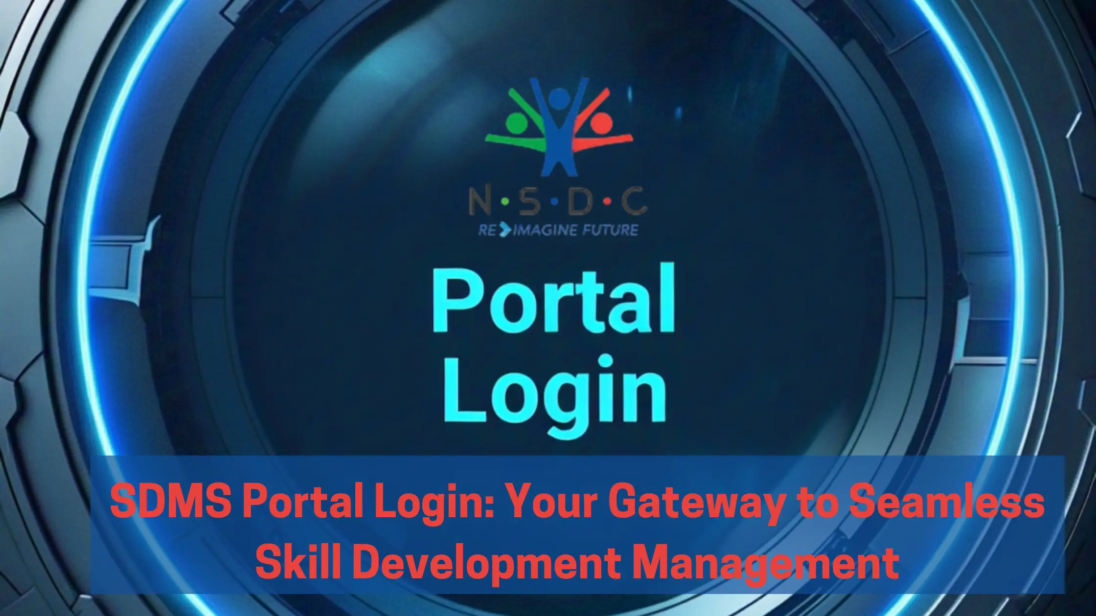 SDMS Portal Login: Your Gateway to Seamless Skill Development Management
