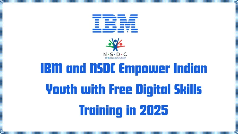 IBM and NSDC Empower Indian Youth with Free Digital Skills Training in 2025