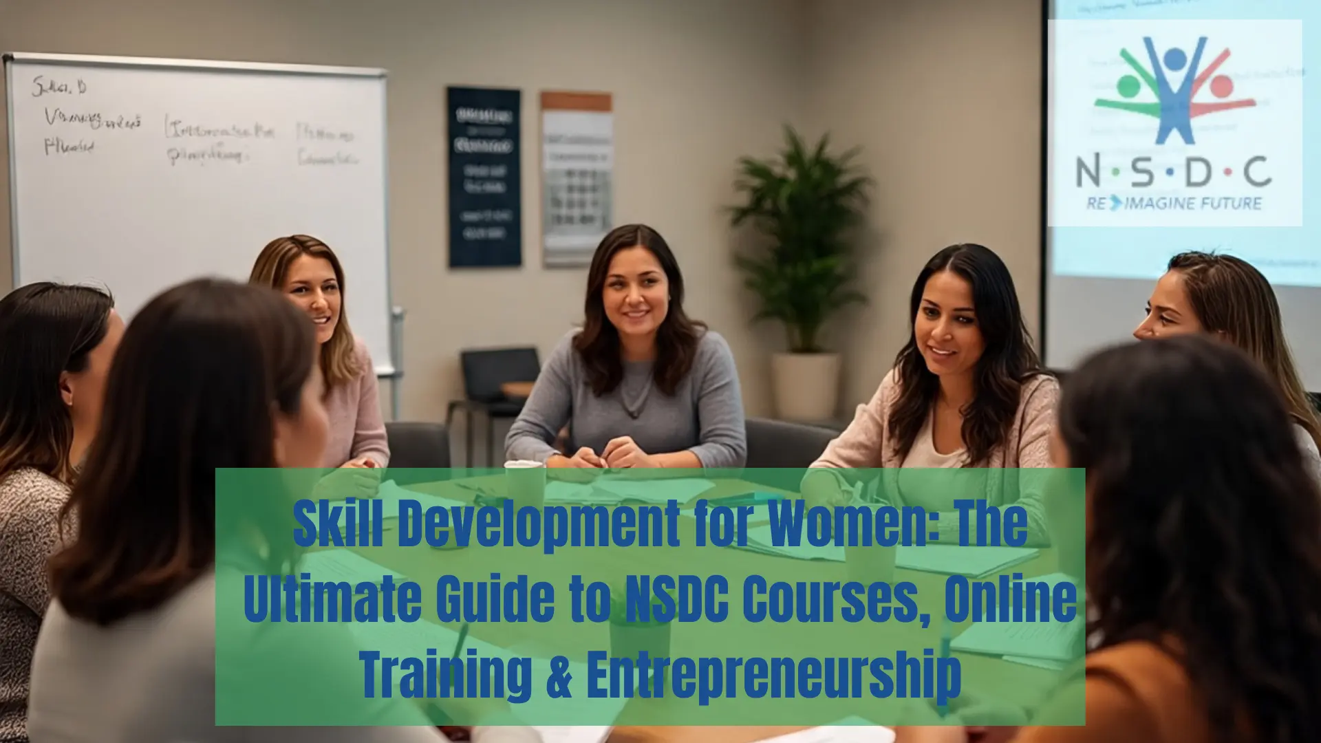 Skill Development for Women: The Ultimate Guide to NSDC Courses, Online Training & Entrepreneurship