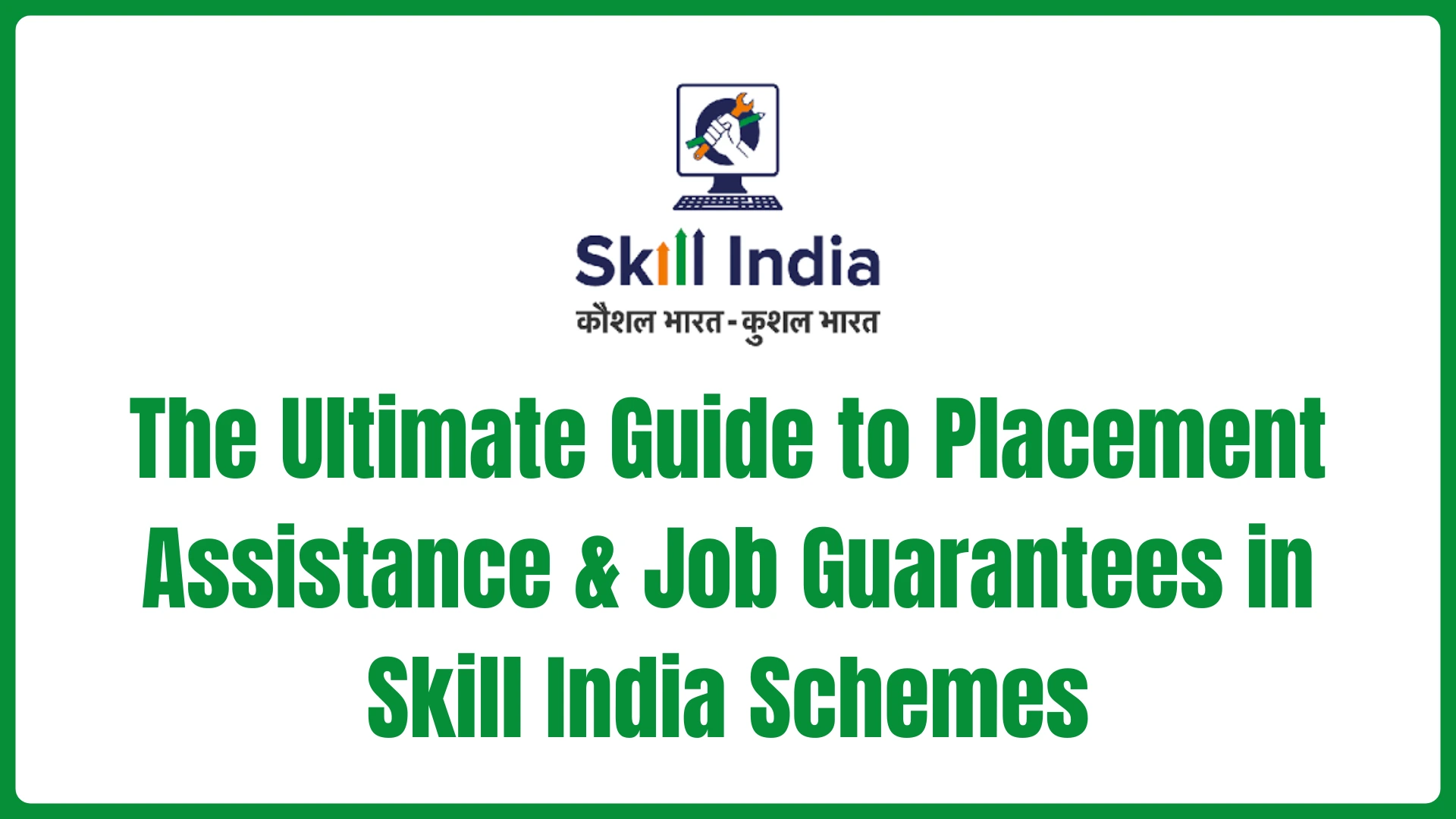 The Ultimate Guide to Placement Assistance & Job Guarantees in Skill India Schemes