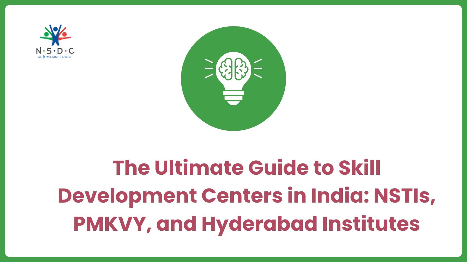 The Ultimate Guide to Skill Development Centers in India: NSTIs, PMKVY, and Hyderabad Institutes